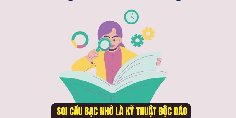 Soi cầu bạc nhớ là kỹ thuật dự đoán KQXS có độ chuẩn xác cao